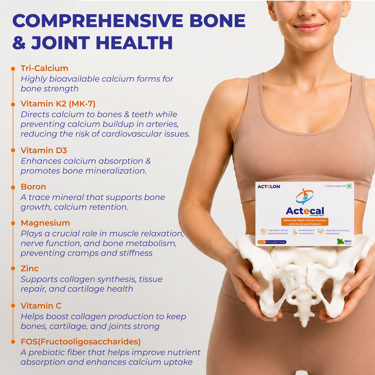 An infographic about bone and joint health featuring a woman holding a white bone model and a product box labeled Acteocal. The left side lists key nutrients like Tri-Calcium, Vitamin K2, Vitamin D3, Boron, Magnesium, Zinc, Vitamin C, and FOS in orange bullet points on a light teal background.